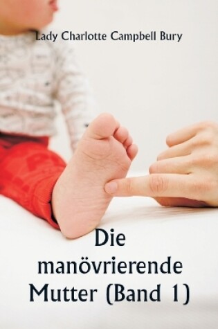 Cover of Die man�vrierende Mutter (Band 1)