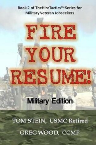 Cover of Fire Your Resume - Military Edition
