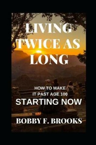Cover of Living Twice as Long