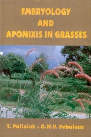 Cover of Embryology and Apomixis in Grasses