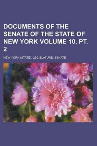 Cover of Documents of the Senate of the State of New York Volume 10, PT. 2