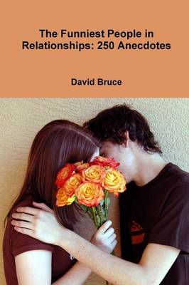 Book cover for The Funniest People in Relationships: 250 Anecdotes