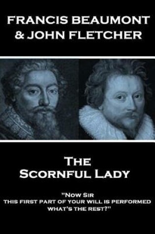 Cover of Francis Beaumont & John Fletcher - The Scornful Lady