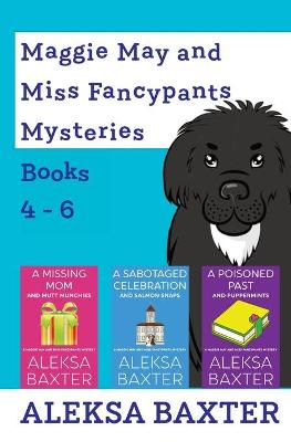 Book cover for Maggie May and Miss Fancypants Mysteries Books 4 - 6