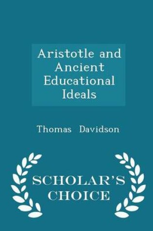 Cover of Aristotle and Ancient Educational Ideals - Scholar's Choice Edition