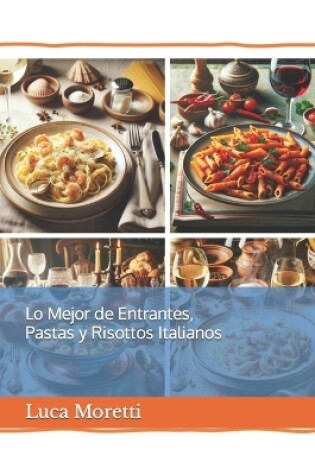 Cover of Lo Mejor de Entrantes, Pastas y Risottos Italianos