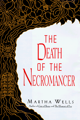 The Death of the Necromancer by Martha Wells