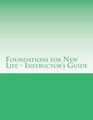 Book cover for Foundations for New Life - Instructor's Guide