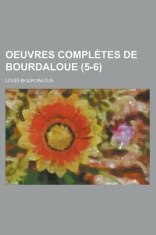 Cover of Oeuvres Completes de Bourdaloue (5-6)