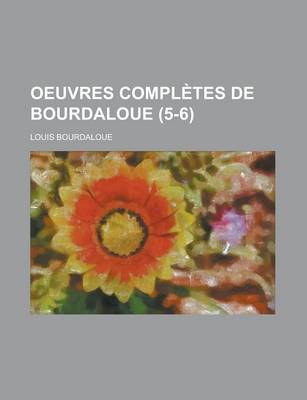 Book cover for Oeuvres Completes de Bourdaloue (5-6)