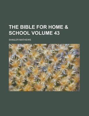 Book cover for The Bible for Home & School Volume 43