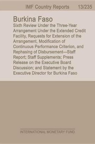 Cover of Burkina Faso: Sixth Review Under the Three-Year Arrangement Under the Extended Credit Facility, Requests for Extension of the Arrangement, Modification of Continuous Performance Criterion, and Rephasing of Disbursement Staff Report; Staff Supplements; Pres