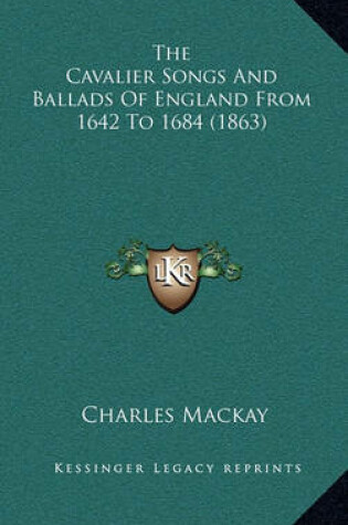 Cover of The Cavalier Songs and Ballads of England from 1642 to 1684 (1863)