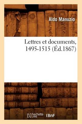 Book cover for Lettres Et Documents, 1495-1515 (Ed.1867)