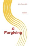 Book cover for A Forgiving