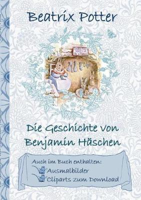 Book cover for Die Geschichte von Benjamin Häschen (inklusive Ausmalbilder und Cliparts zum Download)
