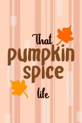 Book cover for That Pumpkin Spice Life