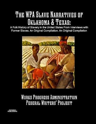 Book cover for The WPA Slave Narratives of Oklahoma & Texas