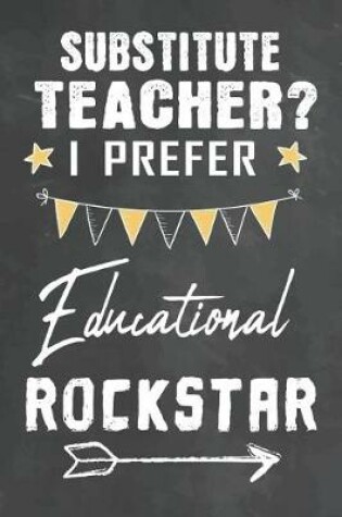 Cover of Substitute Teacher I Prefer Educational Rockstar