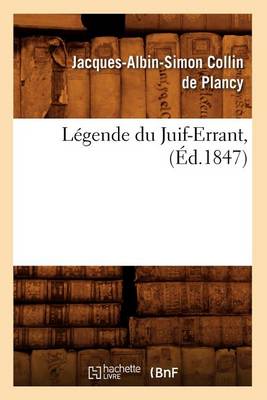 Cover of Légende Du Juif-Errant, (Éd.1847)