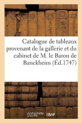 Book cover for Catalogue de Tableaux Provenant de la Gallerie Et Du Cabinet de M. Le Baron de Banckheim