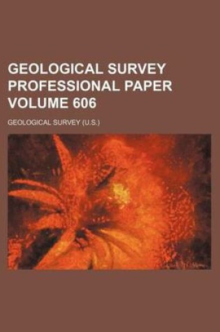 Cover of Geological Survey Professional Paper Volume 606