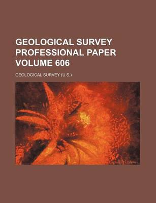 Book cover for Geological Survey Professional Paper Volume 606