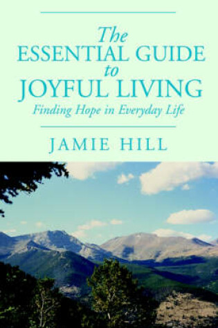 Cover of The Essential Guide to Joyful Living