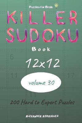 Book cover for Puzzles for Brain - Killer Sudoku Book 200 Hard to Expert Puzzles 12x12 (volume 30)