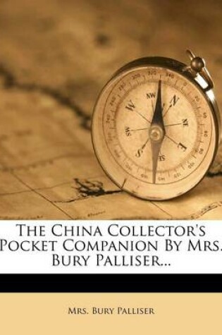 Cover of The China Collector's Pocket Companion by Mrs. Bury Palliser...