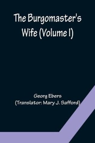 Cover of The Burgomaster's Wife (Volume I)