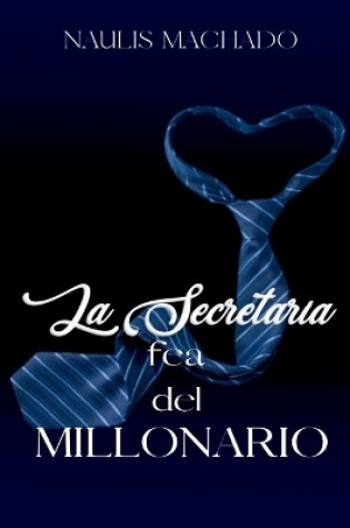 Cover of La secretaria fea del millonario
