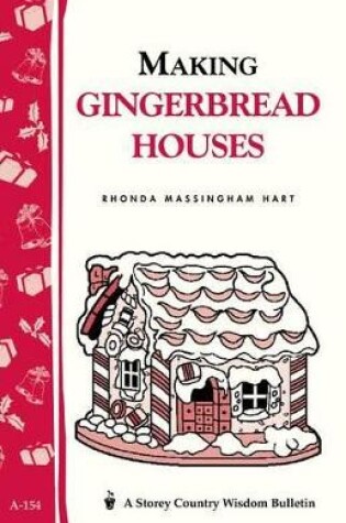 Cover of Making Gingerbread Houses: Storey's Country Wisdom Bulletin  A.154