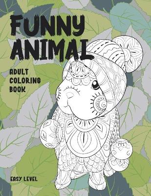 Book cover for Adult Coloring Book Funny Animal - Easy Level