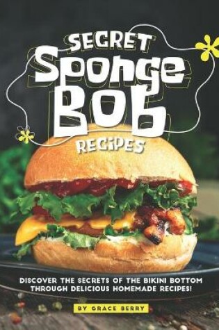 Cover of Secret SpongeBob Recipes