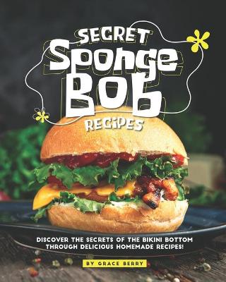 Book cover for Secret SpongeBob Recipes