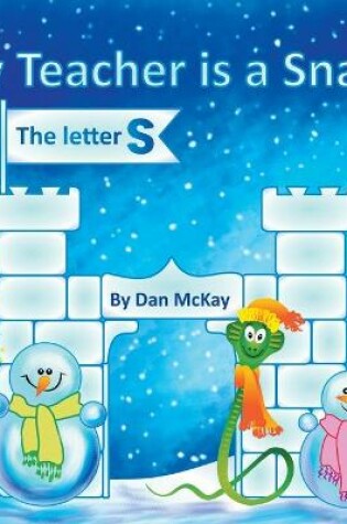 Cover of My Teacher is a Snake The Letter S