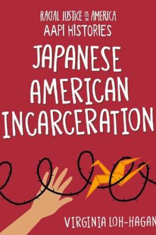 Cover of Japanese American Incarceration