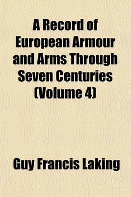 Book cover for A Record of European Armour and Arms Through Seven Centuries (Volume 4)