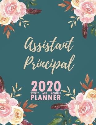 Book cover for Assistant Principal 2020 Weekly and Monthly Planner