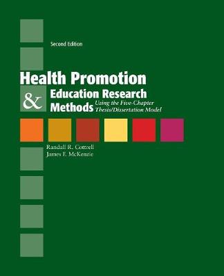 Book cover for Health Promotion  &  Education Research Methods: Using The Five Chapter Thesis/ Dissertation Model