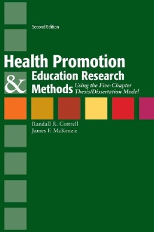 Cover of Health Promotion  &  Education Research Methods: Using The Five Chapter Thesis/ Dissertation Model