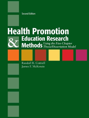 Book cover for Health Promotion  &  Education Research Methods: Using The Five Chapter Thesis/ Dissertation Model