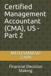 Book cover for Certified Management Accountant (CMA), US - Part 2