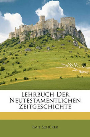 Cover of Lehrbuch Der Neutestamentlichen Zeitgeschichte