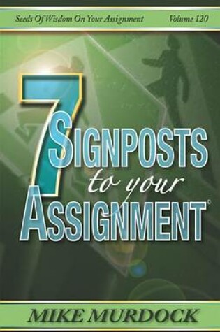 Cover of 7 Signposts to Your Assignment (Sow on Your Assignment)