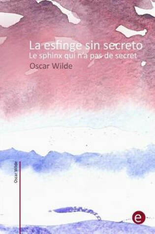 Cover of La esfinge sin secreto/Le sphinx qui n'a pas de secret