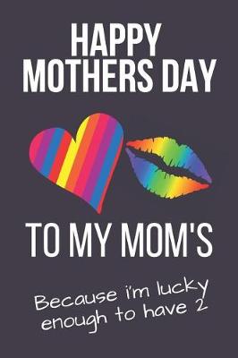 Book cover for Happy Mothers Day to My Mom's