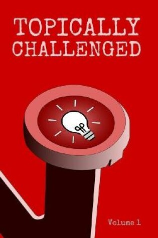 Cover of Topically Challenged Volume 1