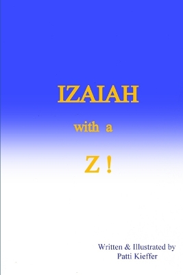 Book cover for IZAIAH with a Z !